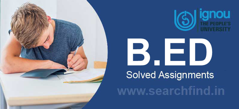 Ignou B.Ed Solved Assignments online