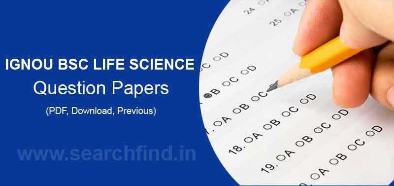 Download Ignou BSC Life Science Question Papers