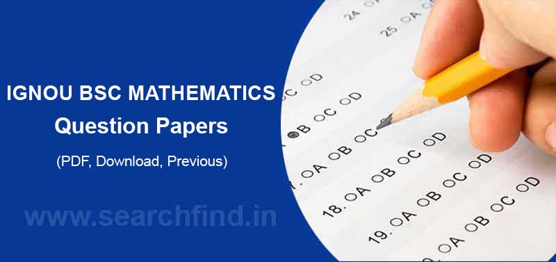 Download Ignou BSC Mathematics Question Papers
