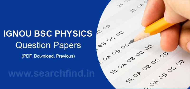Download Ignou BSC Physics Question Papers